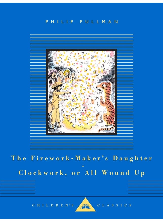Clockwork or All Wound Up and The Firework-Maker's Daughter (Everyman's Library CHILDREN'S CLASSICS)